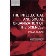 The Intellectual and Social Organization of the Sciences