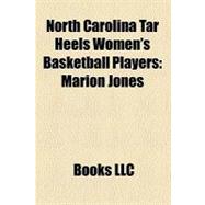 North Carolina Tar Heels Women's Basketball Players : Marion Jones, Ivory Latta, Sylvia Crawley, Camille Little, Charlotte Smith, Nikki Teasley