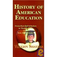 History of American Education: From Harvard Scholars to Worker Bees of the New World Order