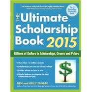 The Ultimate Scholarship Book 2015 Billions of Dollars in Scholarships, Grants and Prizes