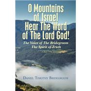 O Mountains of Israel Hear The Word of The Lord God!