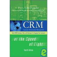 CRM at the Speed of Light, Fourth Edition Social CRM 2.0 Strategies, Tools, and Techniques for Engaging Your Customers