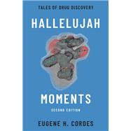 Hallelujah Moments Tales of Drug Discovery