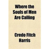 Where the Souls of Men Are Calling