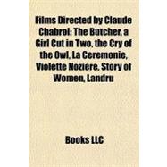 Films Directed by Claude Chabrol: The Butcher, a Girl Cut in Tow, the Cry of the Owl, La Ceremonie, Violette Noziere, Story of Women, Landru, This Man Must Die, Les Biches, Les Cousins