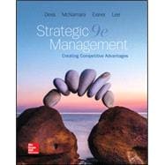 Strategic Management: Creating Competitive Advantages [Rental Edition]