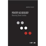 Poverty As Ideology