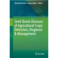 Seed Borne Diseases of Agricultural Crops