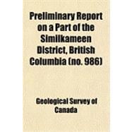 Preliminary Report on a Part of the Similkameen District