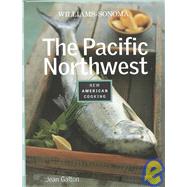 New American Cooking : The Pacific Northwest