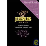 Just Give Me Jesus Journal: Learning to Love God's Word