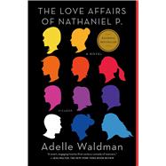 The Love Affairs of Nathaniel P. A Novel