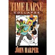 Time Lapse : Collapse