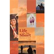 Life Is to Short : Choices in Life (2nd Edition)