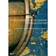 La Sala Delle Carte Geografiche in Palazzo Vecchio: Capriccio Et Invenzione Nata Dal Duca Cosimo