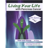 Living Your Life  with Pancreas Cancer