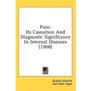 Pain : Its Causation and Diagnostic Significance in Internal Diseases (1908)
