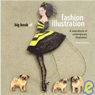Big Book of Fashion Illustration A Sourcebook of Contemporary Illustration