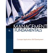 Management Fundamentals: Concepts, Applications, Skill Development, 4th Edition