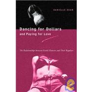 Dancing for Dollars and Paying for Love The Relationships between Exotic Dancers and Their Regulars