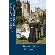 Tres relatos del padre Brown/ Three stories of Father Brown