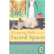 Shopping Malls and Other Sacred Spaces