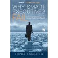 Why Smart Executives Fail : And What You Can Learn from Their Mistakes