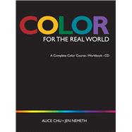 Color for the Real World A Complete Color Course - Workbook - CD (Instructor Edition)