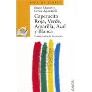 Caperucita Roja, Verde, Amarilla, Azul Y Blanca / Little Red Riding Hood, Green, Yellow, Blue and White