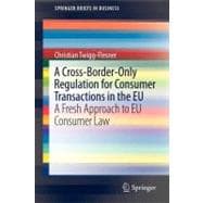 A Cross-Border-Only Regulation for Consumer Transactions in the EU