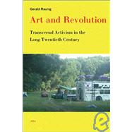 Art and Revolution Transversal Activism in the Long Twentieth Century