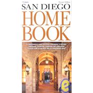 San Diego Home Book: A Comprehensive Hands-On Sourcebook to Building, Remodeling, Decorating, Furnishing and Landscaping a Luxury Home in San Diego and the Surrounding are