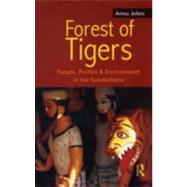 Forest of Tigers: People, Politics and Environment in the Sundarbans