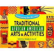Celebrating Our Heritage : Traditional African American Arts and Activities