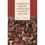 Commerce before Capitalism in Europe, 1300â€“1600
