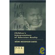 Fake, Fact, and Fantasy: Children's Interpretations of Television Reality