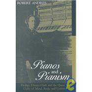 Pianos and Pianism Frederic Horace Clark and the Quest for Unity of Mind, Body, and Universe