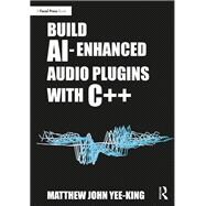 Build AI-Enhanced Audio Plugins with C++
