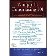 Nonprofit Fundraising 101 A Practical Guide to Easy to Implement Ideas and Tips from Industry Experts