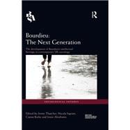 Bourdieu: The Next Generation: The Development of Bourdieu's Intellectual Heritage in Contemporary UK Sociology