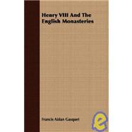 Henry VIII and the English Monasteries