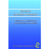 Teaching Caribbean Students : Research on Social Issues in the Caribbean and Abroad