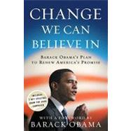 Change We Can Believe In : Barack Obama's Plan to Renew America's Promise
