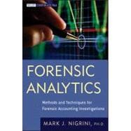 Forensic Analytics : Methods and Techniques for Forensic Accounting Investigations