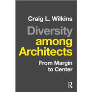 Diversity among Architects: From Margin to Center
