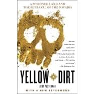 Yellow Dirt : An American Story of a Poisoned Land and a People Betrayed