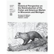 Historical Perspective on the Reintroduction of the Fisher and American Marten in Wisconsin and Michigan