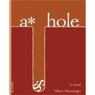 A*Hole A Novel