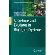 Secretions and Exudates in Biological Systems
