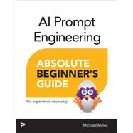 AI Prompt Engineering Absolute Beginner’s Guide book cover, ISBN 9780135570463